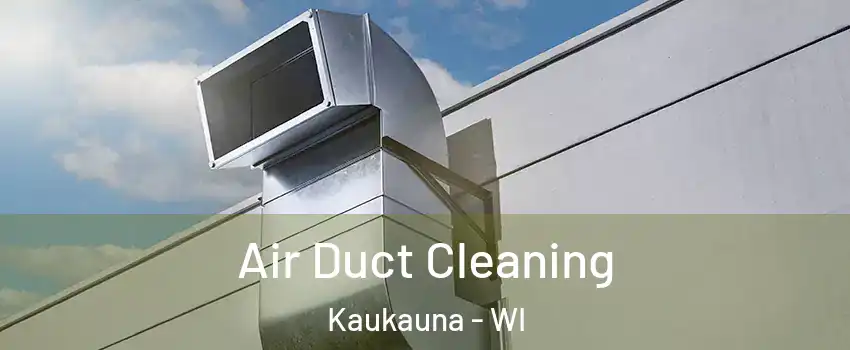  Air Duct Cleaning Kaukauna - WI