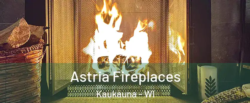  Astria Fireplaces Kaukauna - WI