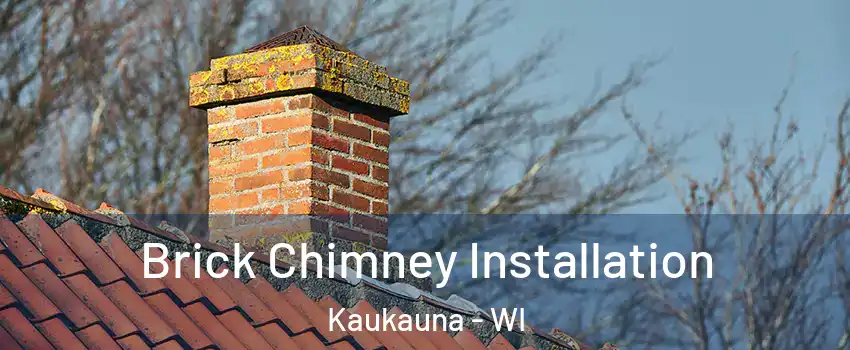  Brick Chimney Installation Kaukauna - WI