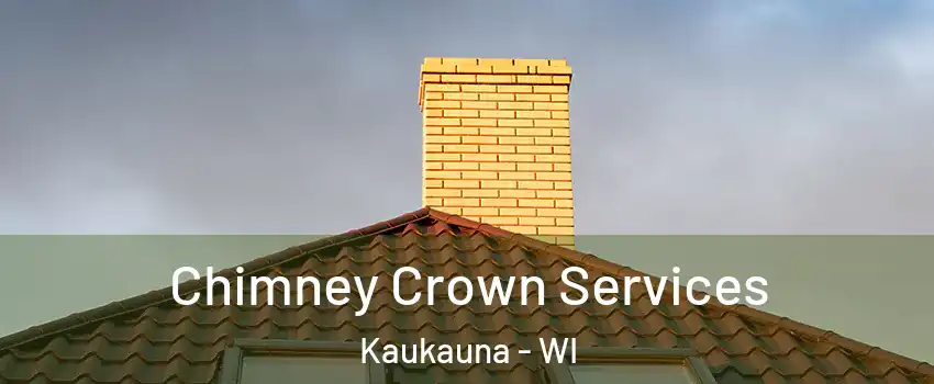  Chimney Crown Services Kaukauna - WI