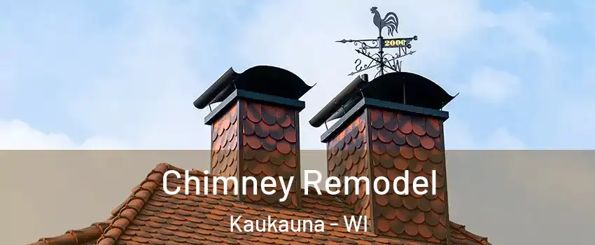  Chimney Remodel Kaukauna - WI