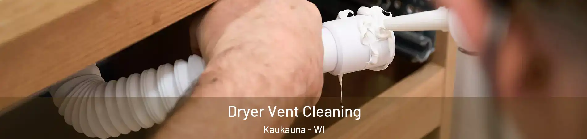  Dryer Vent Cleaning Kaukauna - WI