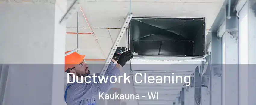  Ductwork Cleaning Kaukauna - WI