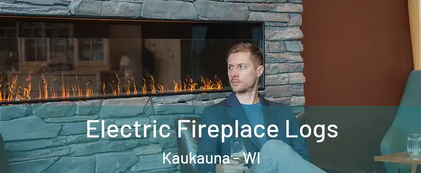  Electric Fireplace Logs Kaukauna - WI