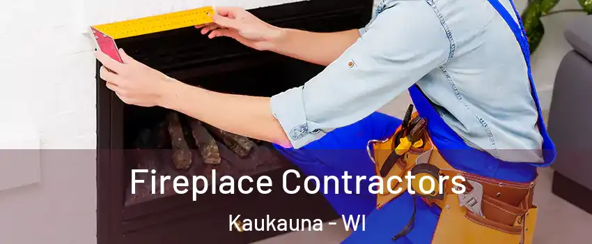  Fireplace Contractors Kaukauna - WI