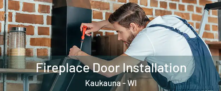  Fireplace Door Installation Kaukauna - WI