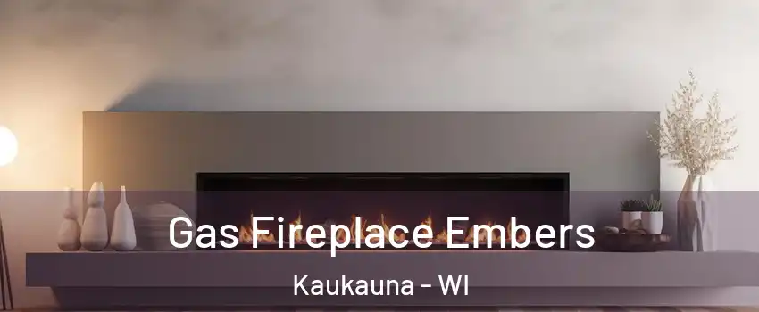  Gas Fireplace Embers Kaukauna - WI