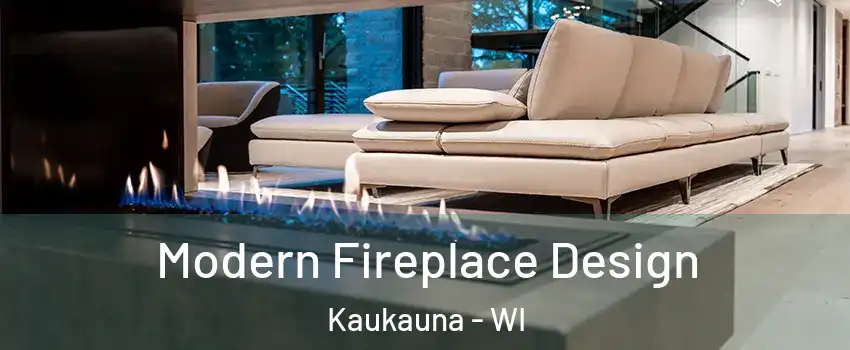  Modern Fireplace Design Kaukauna - WI