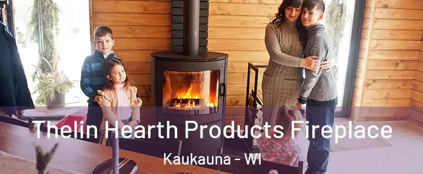  Thelin Hearth Products Fireplace Kaukauna - WI