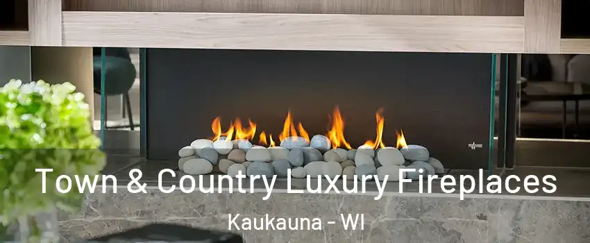  Town & Country Luxury Fireplaces Kaukauna - WI